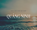 Điểm danh “10 bãi biển đẹp nhất” Quảng Ninh – Du lịch biển mùa hè 2023